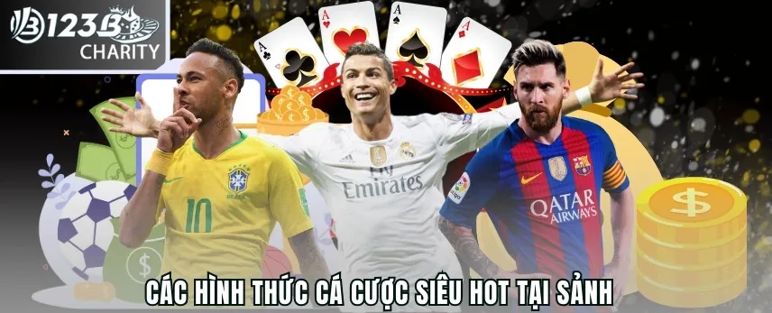 Các hình thức cá cược siêu hot tại sảnh