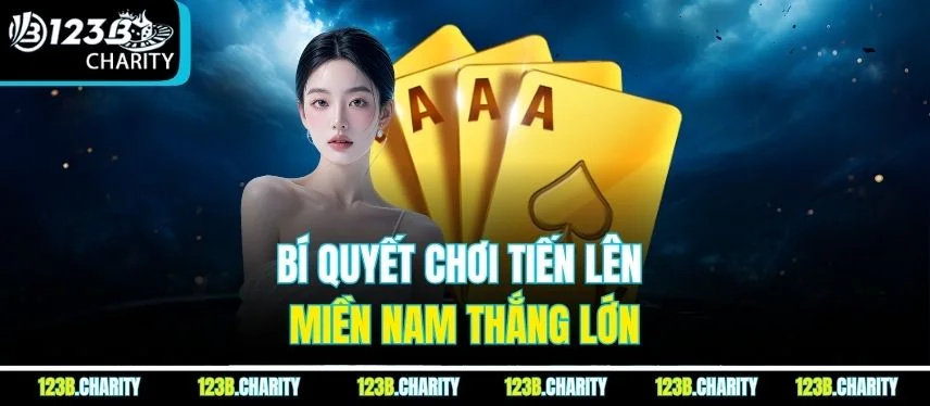Bí quyết chơi Tiến Lên Miền Nam thắng lớn
