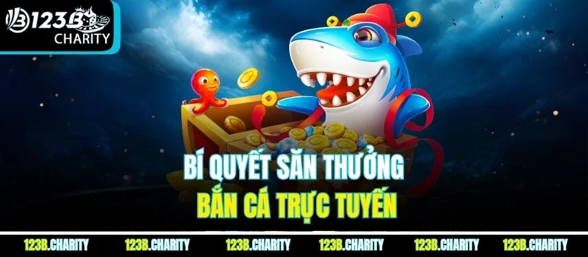 Bí quyết săn thưởng bắn cá trực tuyến