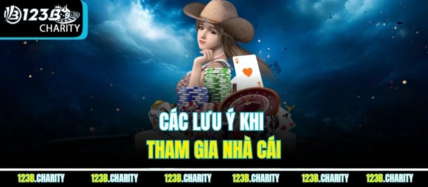 Các lưu ý khi tham gia nhà cái