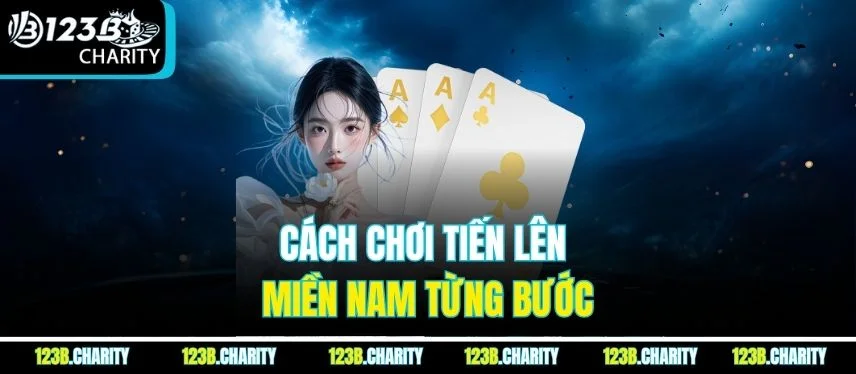 Cách Chơi Tiến Lên Miền Nam Từng Bước