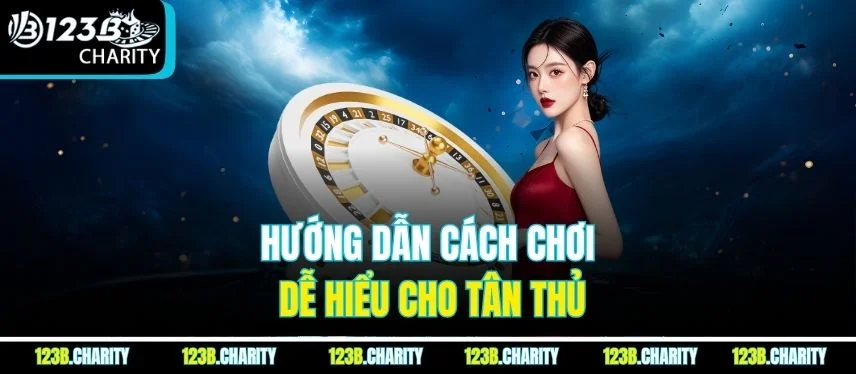 Hướng dẫn cách chơi dễ hiểu cho tân thủ