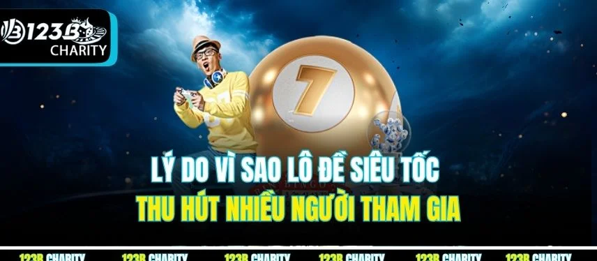 Lý do vì sao lô đề siêu tốc thu hút nhiều người tham gia