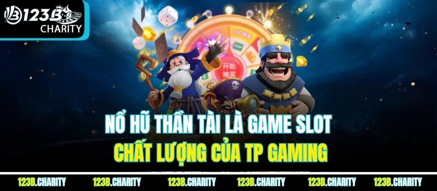 Nổ Hũ Thần Tài là game slot chất lượng của TP Gaming