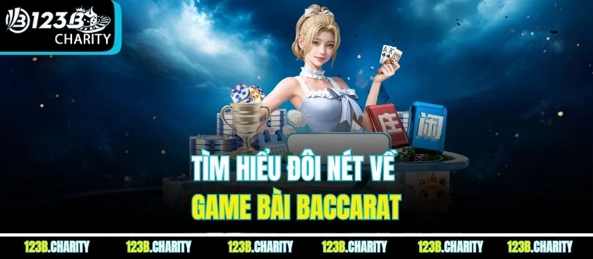 Tìm hiểu đôi nét về game bài baccarat