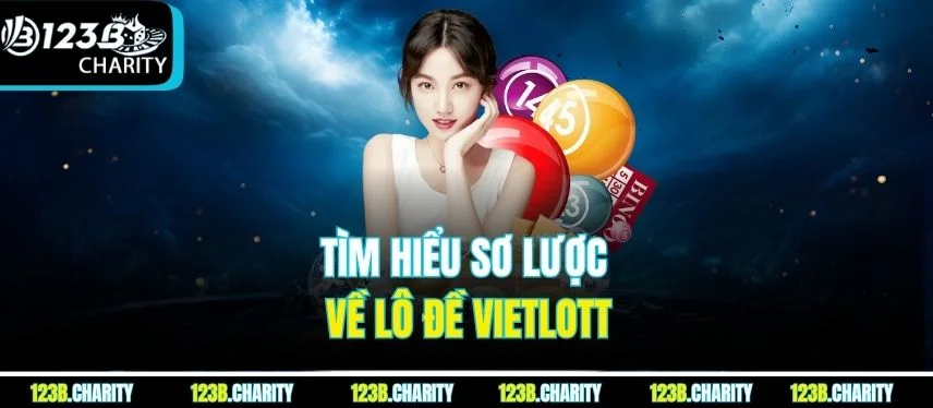 Tìm hiểu sơ lược về lô đề Vietlott