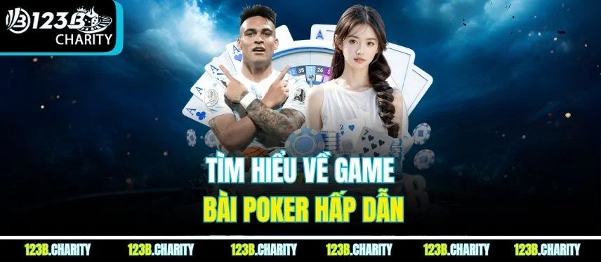 Tìm hiểu về game bài poker hấp dẫn